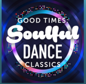 Playlist Cover: Good Times: Soulful Dance Classics