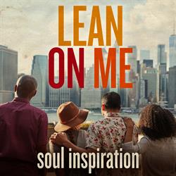 Playlist Cover: Lean On Me: Soul Inspiration